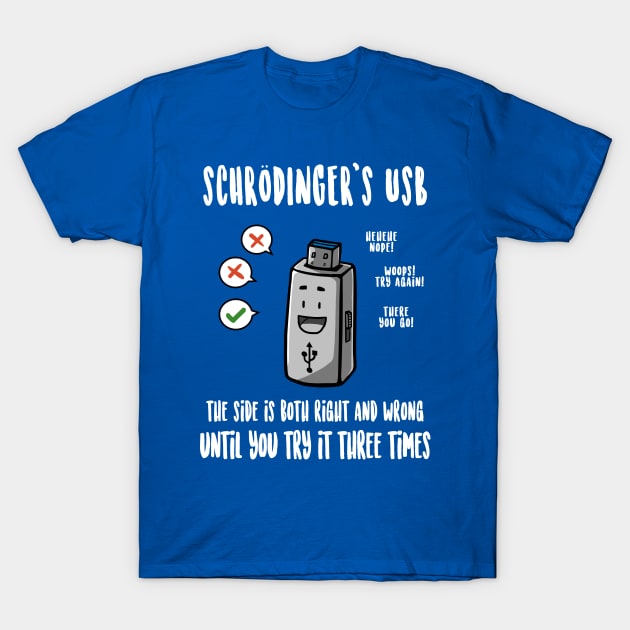 Schrödinger's USB T-Shirt by KinkajouDesign